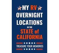 My RV Overnight Locations In The State Of California: - The Comprehensive Travel Journal for your RV Adventures.