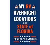 My RV Overnight Locations In The State Of Florida: - The Comprehensive Travel Journal for your RV Adventures.