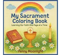 My Sacrament Coloring Book: Learning Our Faith One Page at a Time