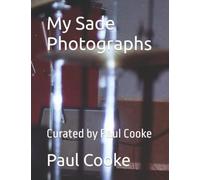 My Sade Photographs: Curated By Paul Cooke