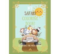 My Safari Coloring Book!: Let's Have Fun With Colors: Cute Jungle Animals, Safari Adventure, & Wild Life Coloring Book for Kids Ages 3-10