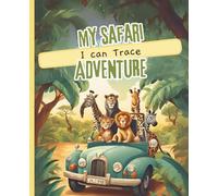 My Safari I can Trace Adventure | Safari Animals Educational Tracing book for Ages 3-7: My Safari Adventure for Kids