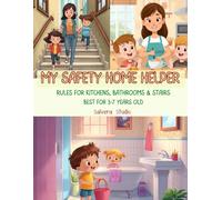 My Safety Home Helper : Rules for Kitchens, Bathrooms & Stairs: Fun Coloring and Activity Guide to Kitchen, Bathroom, Stair, and Emergency Safety for Kids Ages 3-7