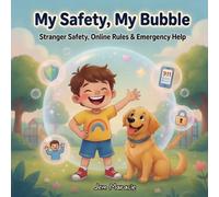 My Safety, My Bubble: Stranger Safety, Online Rules & Emergency Help - A Rhyming Guide for Kids with Autism