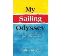 My Sailing Odyssey : On The Way To Sturgeon Bay And Other Stories Paperback Book By Bob Bernstein