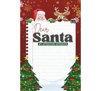 My Santa Notebook: Dear Santa Letter Writing Journal for Kids and Adult | Christmas Wish List,
