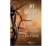 My Savior's Love: A Musical For Holy Week / Conducteur