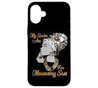 My Scales are for Measuring Sass Coque pour iPhone 16 Plus