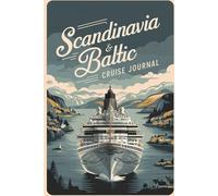 My Scandinavia and Baltic Cruise Journal: With 100 Prompts to Record Your Big Adventures at Sea