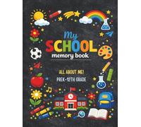 My School Memory Book Pre-K to 12th Grade: All About Me, First & Last Day of School Keepsake Book, Yearly Questionnaires, Autographs, and Photo Album