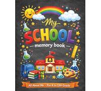 My School Memory Book Pre-K to 12th Grade: All About Me, Yearly Questionnaires & First and Last Day of School Keepsake Book - with Autographs and Photo Memories