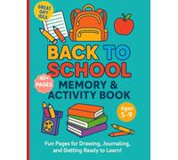 My School Year: A Fun Back-to-School Memory & Activity Book for Kids Ages 5-9: Journaling Prompts, Games, Coloring Pages & First-Day Reflections to Kick Off the School Year