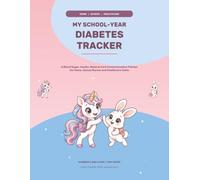 My School-Year Diabetes Tracker: Unicorn Black & White Edition: A Blood Sugar, Insulin, Meals & Care Communication Planner for Home, School Nurses and Healthcare Visits