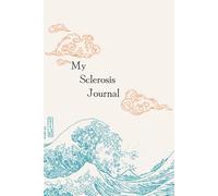 My Sclerosis Journal: A Symptom Tracker and Wellness Planner for People Living with Multiple Sclerosis