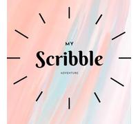 My Scribble Adventure: A Creative Journal for Little Artist