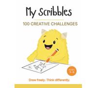My Scribbles Book 1: 100 Open-Ended Drawing Prompts for Kids (Ages 7-11): Imagine, explore, and create-with no wrong answers.