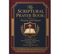 My Scriptural Prayer Book: Praying with Purpose