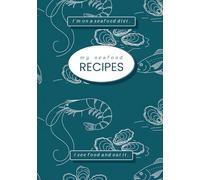 My Seafood Recipes Notebook: Cookbook to Write In Your Own Recipes With Blank Pages 7x10 Hardcover | Seafood Themed Gift for Cooking Lover | Record Your Own Recipes Journal