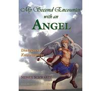 My Second Encounter with an Angel: Dialogues to Knowingness