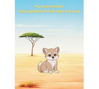 My Second Safari Coloring Book for Kids Ages 3 and Up: 25 More Cute Safari Animals to Color - Fun and Learning for Little Explorers