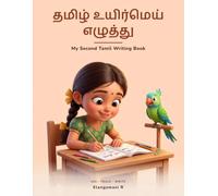 My Second Tamil Writing Book: Trace and Write All 216 Tamil Uyirmei Letters: One Consonant Family at a Time for Ages 4-8