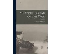 My Second Year Of The War [Microform]
