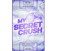 My Secret Crush. Der Star der Mannschaft (Secret-Reihe 2) Fußball Sports Romance zwischen Presse und Publicity, in der Haters to Lovers werden - Mimi Heeger - Cove Story - ebook (ePub) - Livre