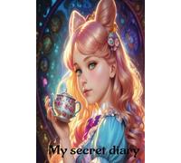 My secret diary: a private space to write your thoughts, dreams, and daily reflections