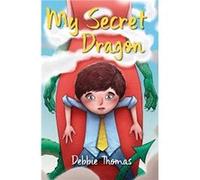 My Secret Dragon by Debbie Thomas Inconnu (Auteur)