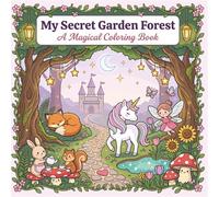 My Secret Garden Forest: 40 Adorable Coloring Pages for kids - Princess, Bunny Tea Party, Sleeping Fox, Fairy, Lantern-Lit Trees & Whimsical Secret Garden Forest Scenes for Little Artists - Book 3