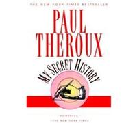 My Secret History Paul Theroux (Auteur)