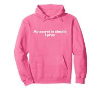 My Secret is Simple - I Pray, Jesus Christian Faith Worship Sweat à Capuche