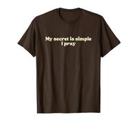 My Secret is Simple - I Pray, Jesus Christian Faith Worship T-Shirt