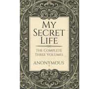 My Secret Life: The Complete Three Volumes