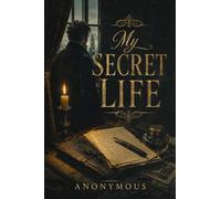 My Secret Life (The Complete Three Volumes)