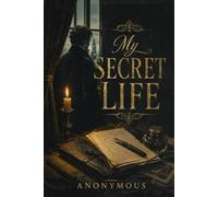 My Secret Life (The Complete Three Volumes)