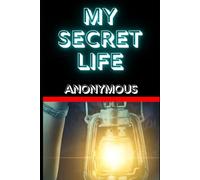 My Secret Life: The Scandalous Confessions of a Victorian Gentleman