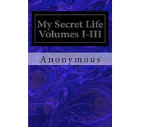 My Secret Life Volumes I-III