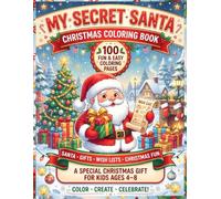 My Secret Santa Christmas Coloring Book for Kids Ages 4-8: Fun and Easy Coloring Activity Book with Christmas Wish List, Secret Santa Fun, Christmas ... Christmas Gift for Boys and Girls Ages 4-8