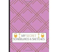 My Secret Scribblings & Sketches: Drawing Pad & Sketch Book For Boys And Girls (Kids Sketchbook) - Sketch Book For Kids (Good Dreams Art Supplies Sketch Books) - Cute Violet Geometric Pattern
