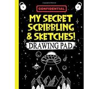 My Secret Scribblings & Sketches!: Sketchbook Journal For Boys And Girls: Blank Drawing Pad And Sketchbook For Colored Pencils, 110 Pages