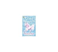 My Secret Unicorn: A Touch Of Magic