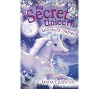 my secret unicorn: moonlight journey Chapman, Linda (Auteur)