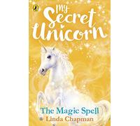 My Secret Unicorn: The Magic Spell