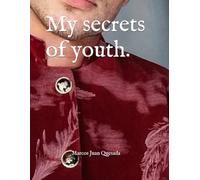 My secrets of youth.
