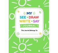 MY SEE DRAW WRITE SAY JOURNAL: A simple and SEND-friendly journaling activity book for children with communication and comprehension challenges.