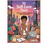 My Self-Love Story- A Self-Love Coloring and Reflection Workbook for Women