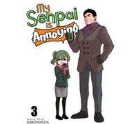 My Senpai is Annoying Vol. 3 by Shiromanta Shiromanta (Auteur)