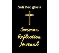My sermon notes journal - Christian Sermon Notes Journal - Lined Notebook for Bible Study, Sermon Reflection & Life Application: Record, Reflect, and ... - Perfect for Bible Study and Sermon Notes