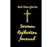 My sermon notes journal - Christian Sermon Notes Journal - Lined Notebook for Bible Study, Sermon Reflection & Life Application: Record, Reflect, and ... - Perfect for Bible Study and Sermon Notes